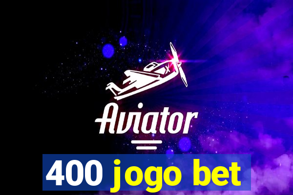 400 jogo bet